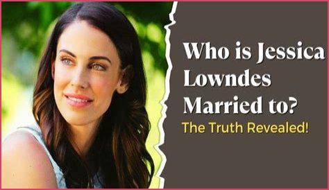 Unraveling The Mystery: Is Jessica Lowndes Married?
